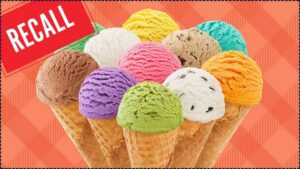 Nationwide Ice Cream Recall Issued